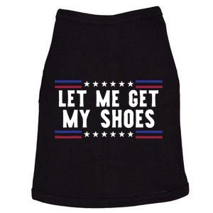 Let Me Get My Shoes Funny Politics Quote President Saying Doggie Tank