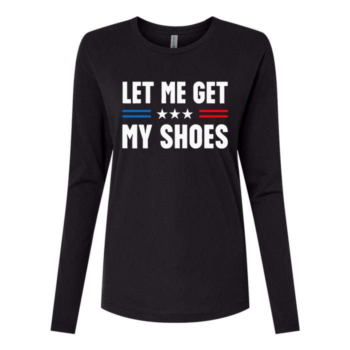 Let Me Get My Shoes Funny Voting Election 2024 Usa Womens Cotton Relaxed Long Sleeve T-Shirt