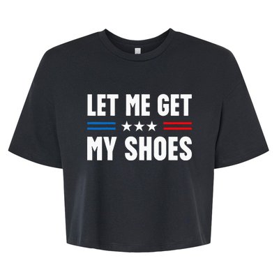 Let Me Get My Shoes Funny Voting Election 2024 Usa Bella+Canvas Jersey Crop Tee