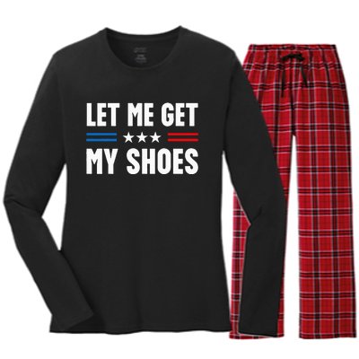 Let Me Get My Shoes Funny Voting Election 2024 Usa Women's Long Sleeve Flannel Pajama Set 