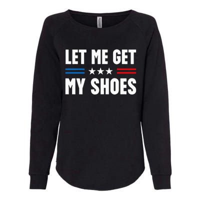 Let Me Get My Shoes Funny Voting Election 2024 Usa Womens California Wash Sweatshirt