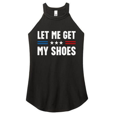 Let Me Get My Shoes Funny Voting Election 2024 Usa Women's Perfect Tri Rocker Tank