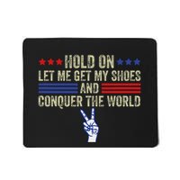 Let Me Get My Shoes Conquer The World Running Fun Mousepad