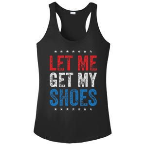 Let Me Get My Shoes Humor Saying Ladies PosiCharge Competitor Racerback Tank