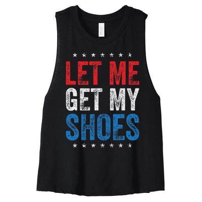 Let Me Get My Shoes Humor Saying Women's Racerback Cropped Tank