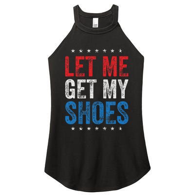 Let Me Get My Shoes Humor Saying Women's Perfect Tri Rocker Tank