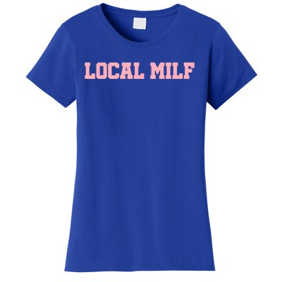 Local Milf Gift Women's T-Shirt