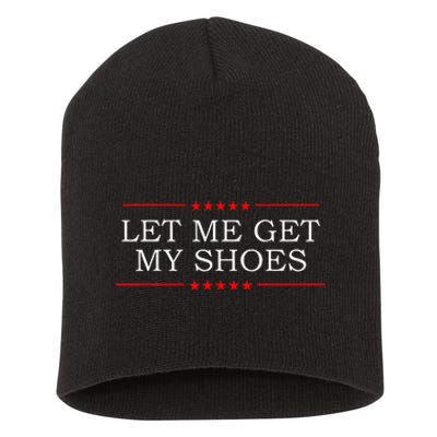 Let Me Get My Shoes Short Acrylic Beanie