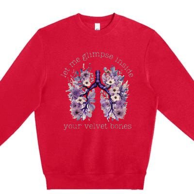 Let Me Glimpse Inside Your Velvet Bones Lung Wildflowers Premium Crewneck Sweatshirt