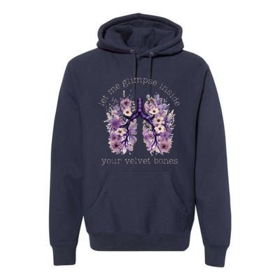 Let Me Glimpse Inside Your Velvet Bones Lung Wildflowers Premium Hoodie