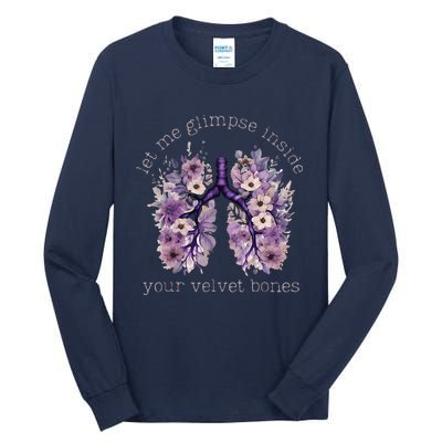 Let Me Glimpse Inside Your Velvet Bones Lung Wildflowers Tall Long Sleeve T-Shirt