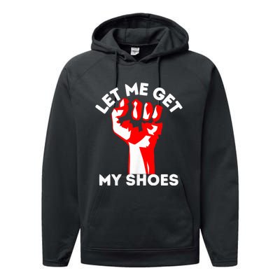 Let Me Get My Shoes Trump 2024 Performance Fleece Hoodie