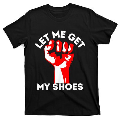 Let Me Get My Shoes Trump 2024 T-Shirt