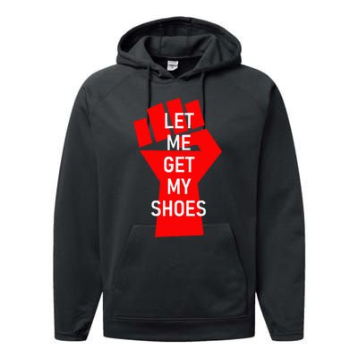 Let Me Get My Shoes Performance Fleece Hoodie