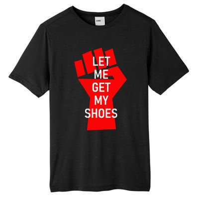 Let Me Get My Shoes Tall Fusion ChromaSoft Performance T-Shirt