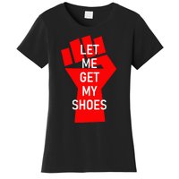 Let Me Get My Shoes Women's T-Shirt