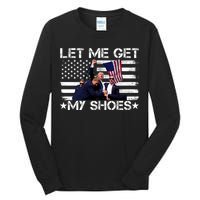 Let Me Get My Shoes Trump 2024 Tall Long Sleeve T-Shirt