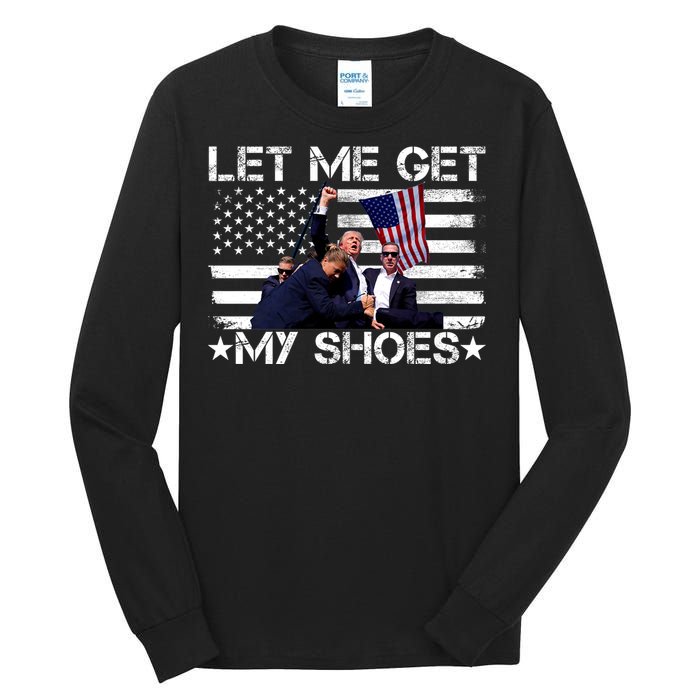 Let Me Get My Shoes Trump 2024 Tall Long Sleeve T-Shirt