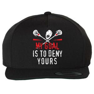 Lacrosse My Goal Is To Deny Yours For Lacrosse Player Wool Snapback Cap