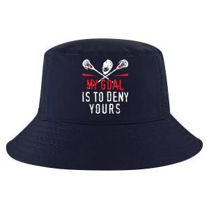 Lacrosse My Goal Is To Deny Yours For Lacrosse Player Cool Comfort Performance Bucket Hat