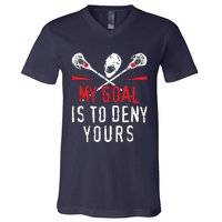 Lacrosse My Goal Is To Deny Yours For Lacrosse Player V-Neck T-Shirt