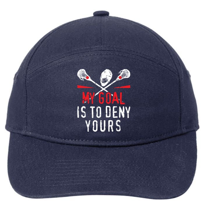 Lacrosse My Goal Is To Deny Yours For Lacrosse Player 7-Panel Snapback Hat