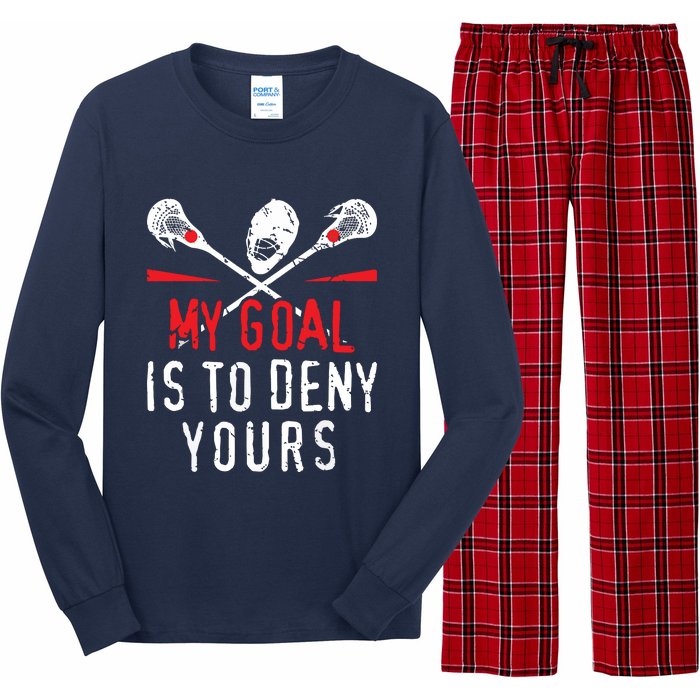 Lacrosse My Goal Is To Deny Yours For Lacrosse Player Long Sleeve Pajama Set