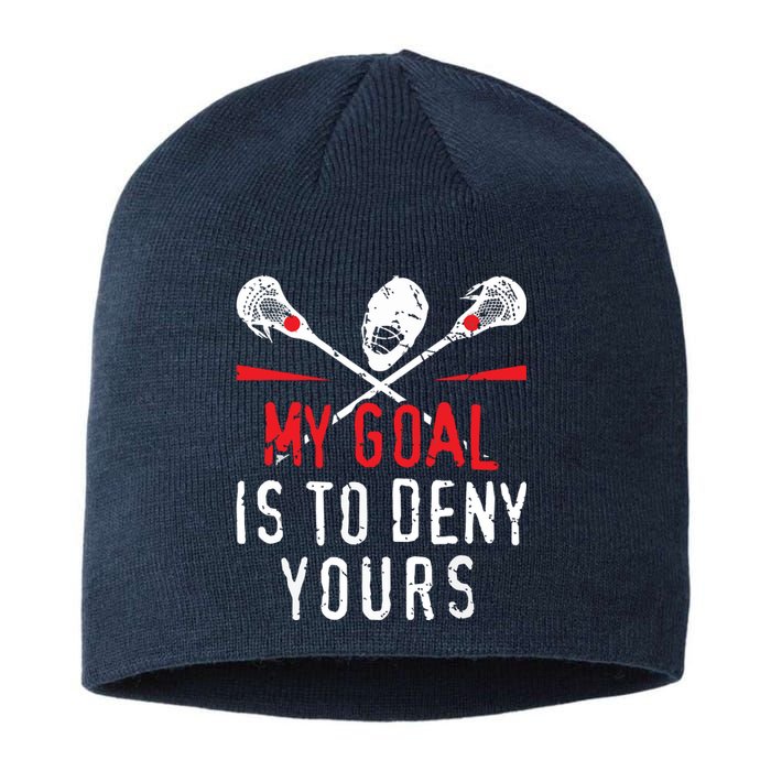 Lacrosse My Goal Is To Deny Yours For Lacrosse Player Sustainable Beanie