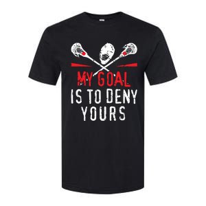 Lacrosse My Goal Is To Deny Yours For Lacrosse Player Softstyle CVC T-Shirt