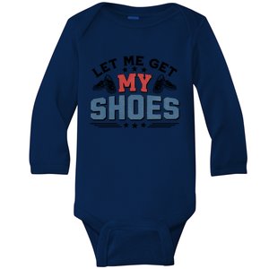 Let Me Get My Shoes Baby Long Sleeve Bodysuit