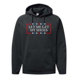 Let Me Get My Shoes Trump 2024 Performance Fleece Hoodie