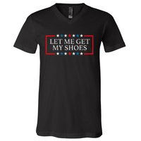 Let Me Get My Shoes Trump 2024 V-Neck T-Shirt