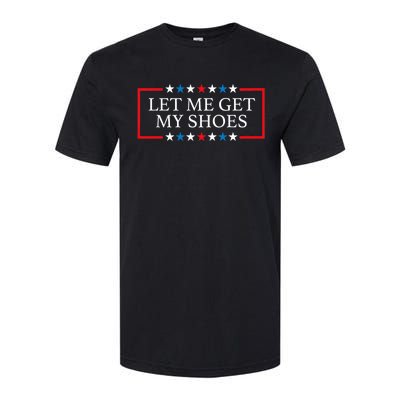 Let Me Get My Shoes Trump 2024 Softstyle CVC T-Shirt