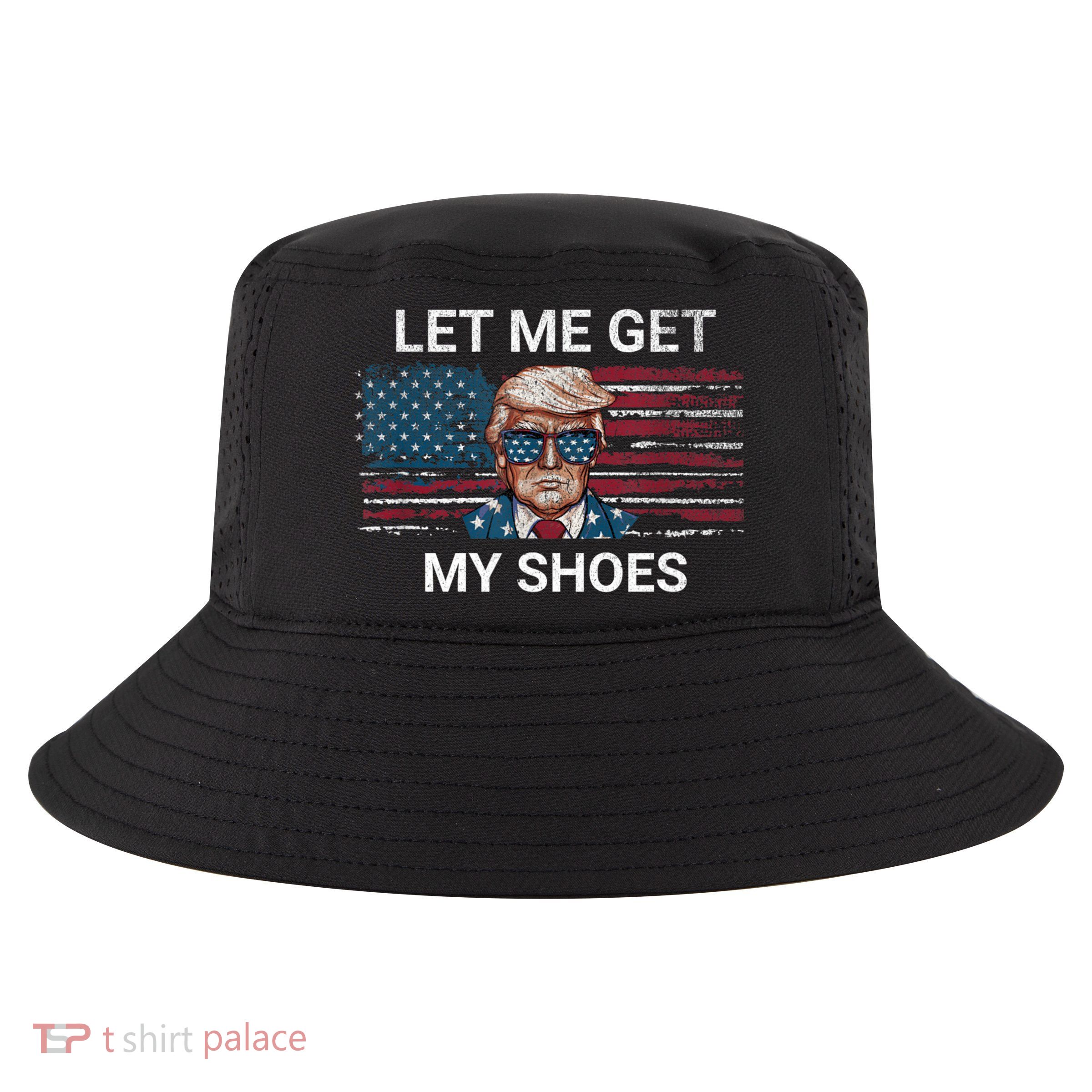 Let Me Get My Shoes Cool Comfort Performance Bucket Hat