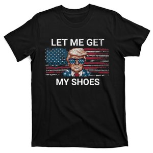 Let Me Get My Shoes T-Shirt