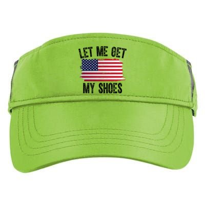 Let Me Get My Shoes Funny Political Usa Flag Adult Drive Performance Visor