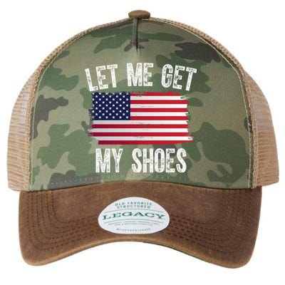 Let Me Get My Shoes Funny Political Usa Flag Legacy Tie Dye Trucker Hat