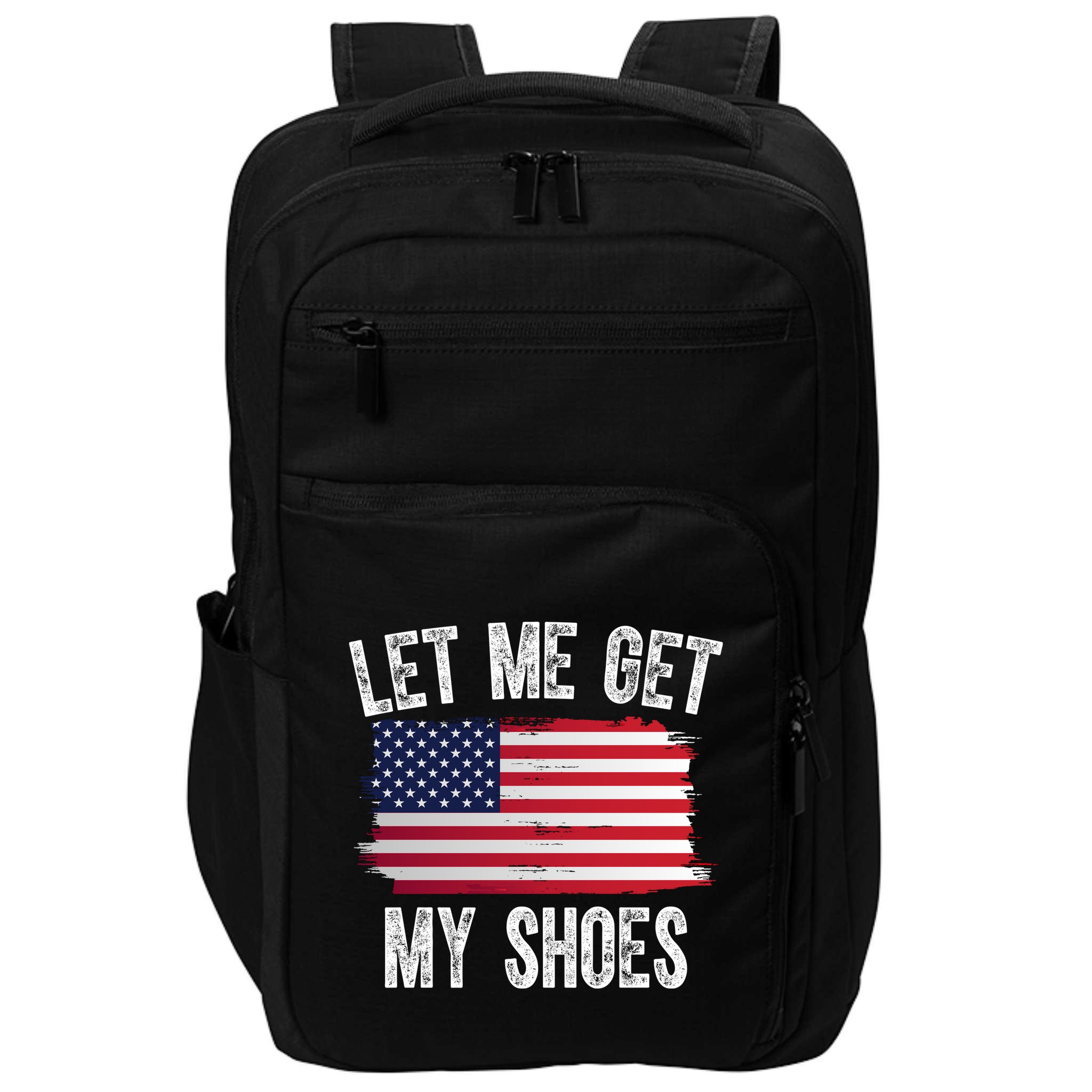 Let Me Get My Shoes Funny Political Usa Flag Impact Tech Backpack