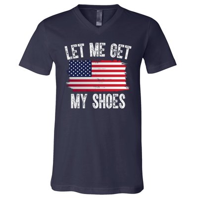 Let Me Get My Shoes Funny Political Usa Flag V-Neck T-Shirt