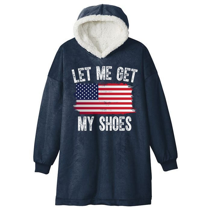 Let Me Get My Shoes Funny Political Usa Flag Hooded Wearable Blanket