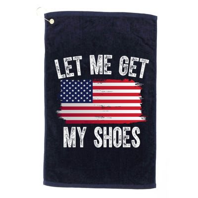 Let Me Get My Shoes Funny Political Usa Flag Golf Towel