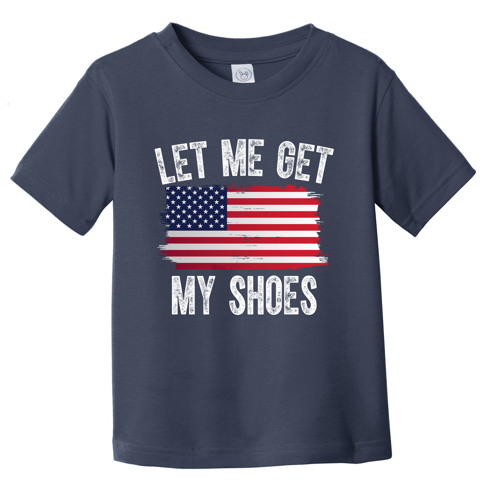 Let Me Get My Shoes Funny Political Usa Flag Toddler T-Shirt