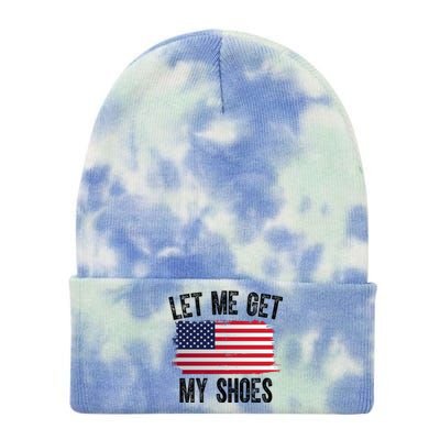 Let Me Get My Shoes Funny Political Usa Flag Tie Dye 12in Knit Beanie