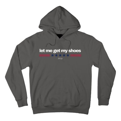 Let Me Get My Shoes Hoodie