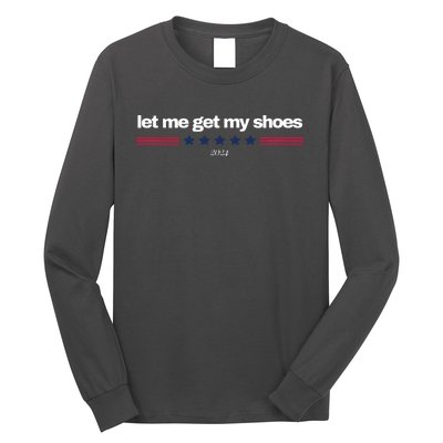 Let Me Get My Shoes Long Sleeve Shirt