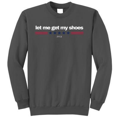 Let Me Get My Shoes Tall Sweatshirt