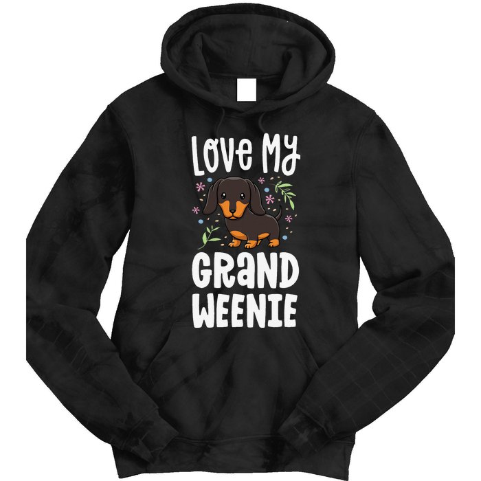 Love My Grand Weenie Dachshund Granddog Grandma Grandpa Tie Dye Hoodie