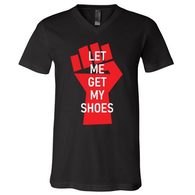 Let Me Get My Shoes V-Neck T-Shirt