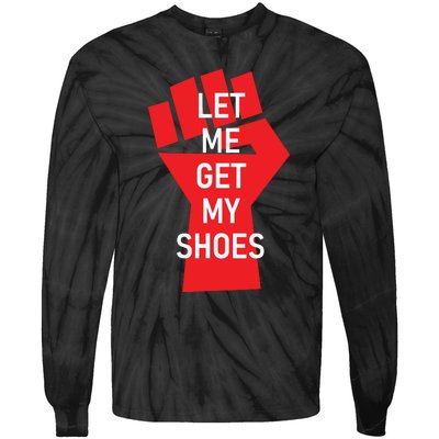 Let Me Get My Shoes Tie-Dye Long Sleeve Shirt