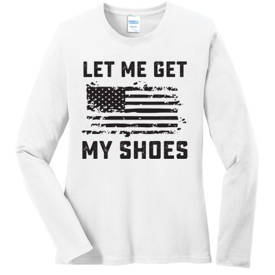 Let Me Get My Shoes Ladies Long Sleeve Shirt